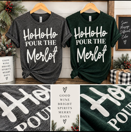 Ho Ho Ho Pour The Merlot Tee
