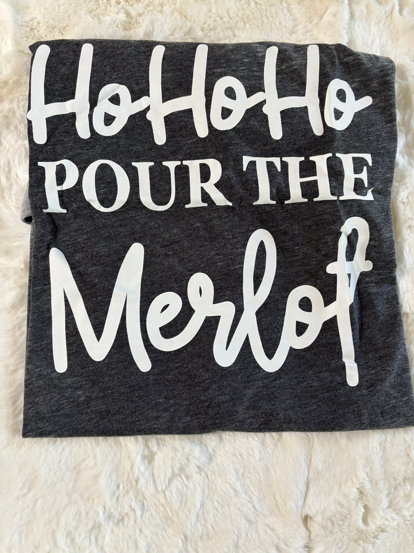 Ho Ho Ho Pour The Merlot Tee