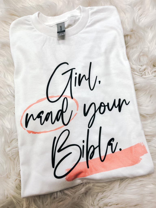 Girl Read Your Bible Tee